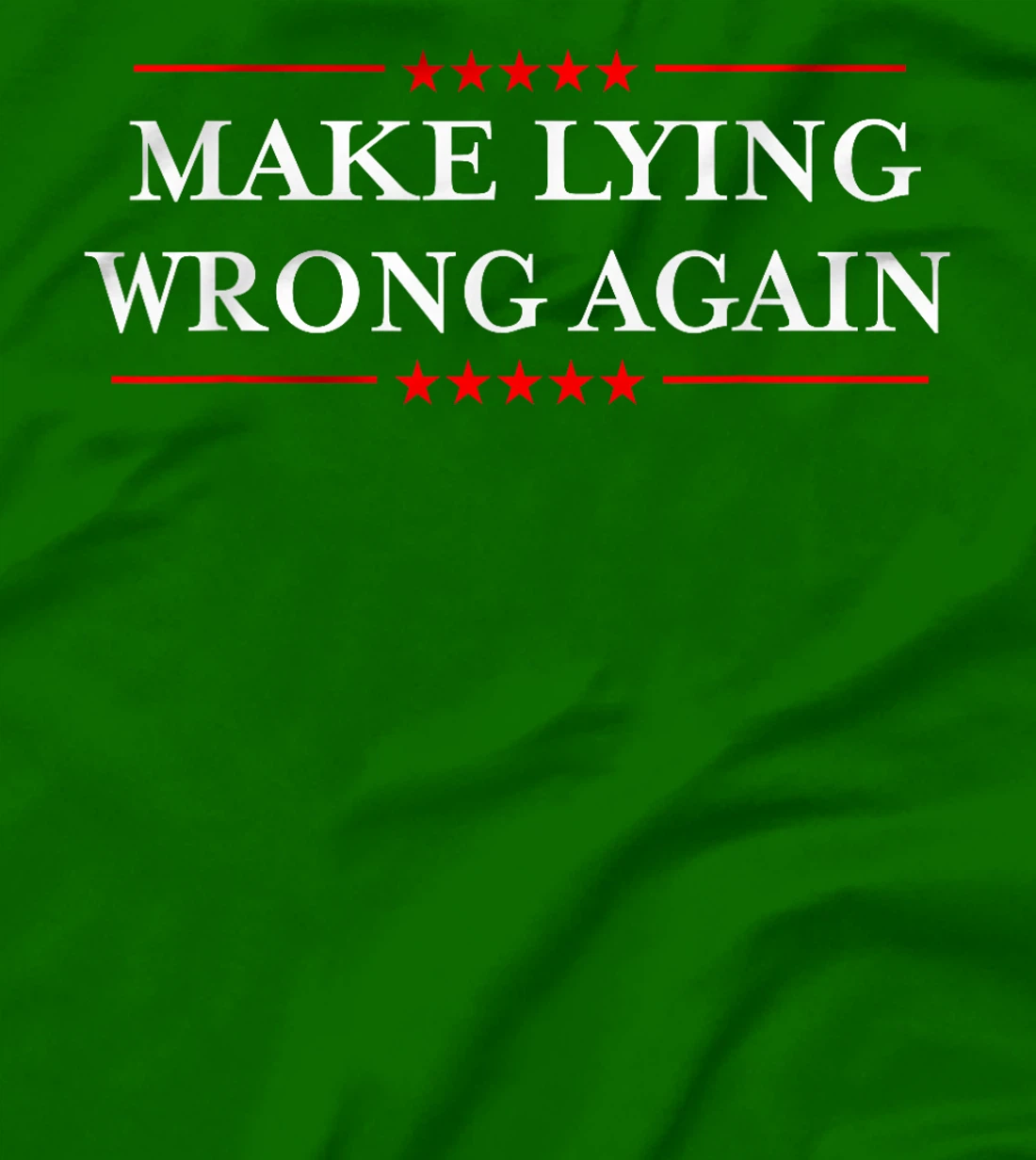 Make Lying Wrong Again Shirt / Gift Resist Racism Anti-Trump T-Shirt