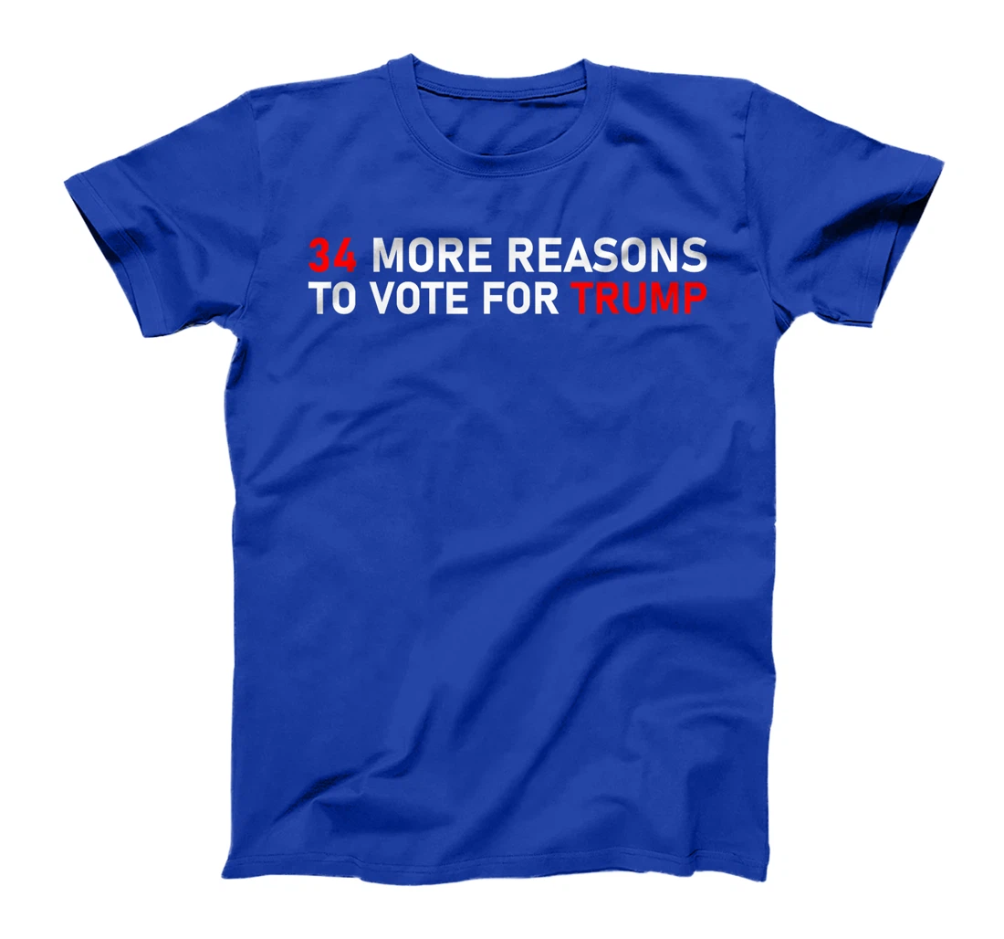 34 More Reasons To Vote For Trump T-Shirt