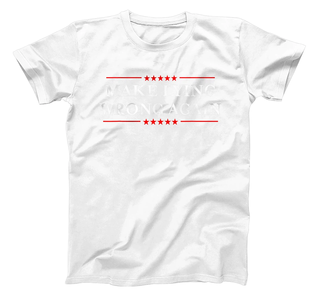 Make Lying Wrong Again Shirt / Gift Resist Racism Anti-Trump T-Shirt