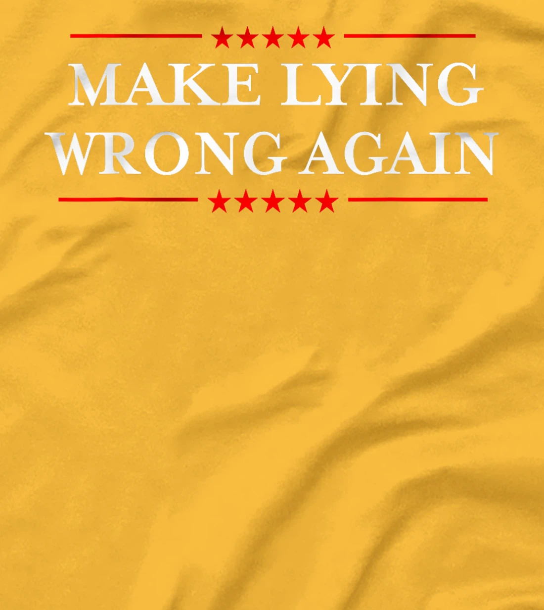 Make Lying Wrong Again Shirt / Gift Resist Racism Anti-Trump T-Shirt
