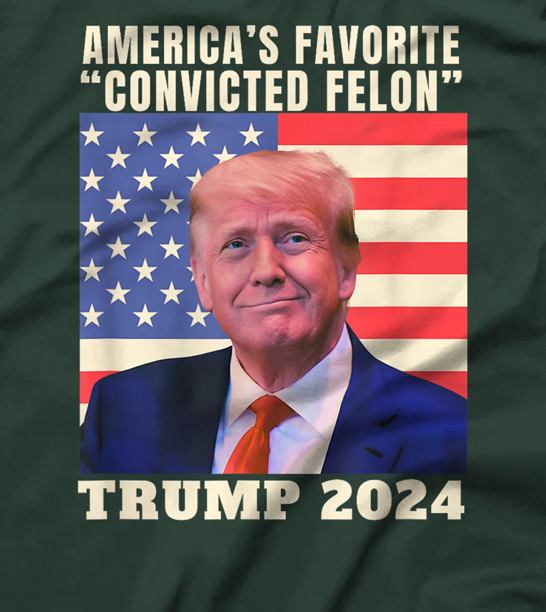 Trump 2024 America's Favorite Convicted Felon American Flag T-Shirt