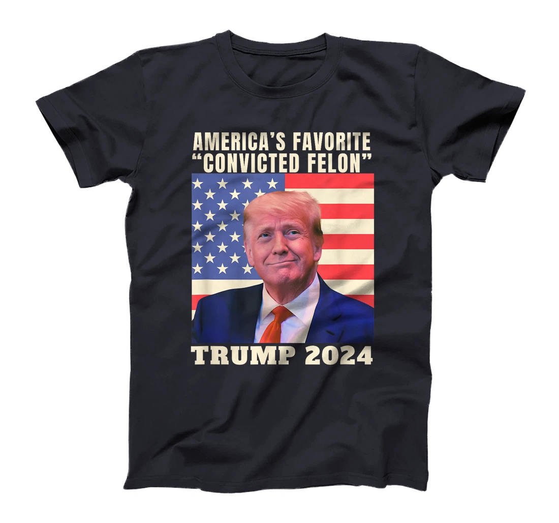 Trump 2024 America's Favorite Convicted Felon American Flag T-Shirt