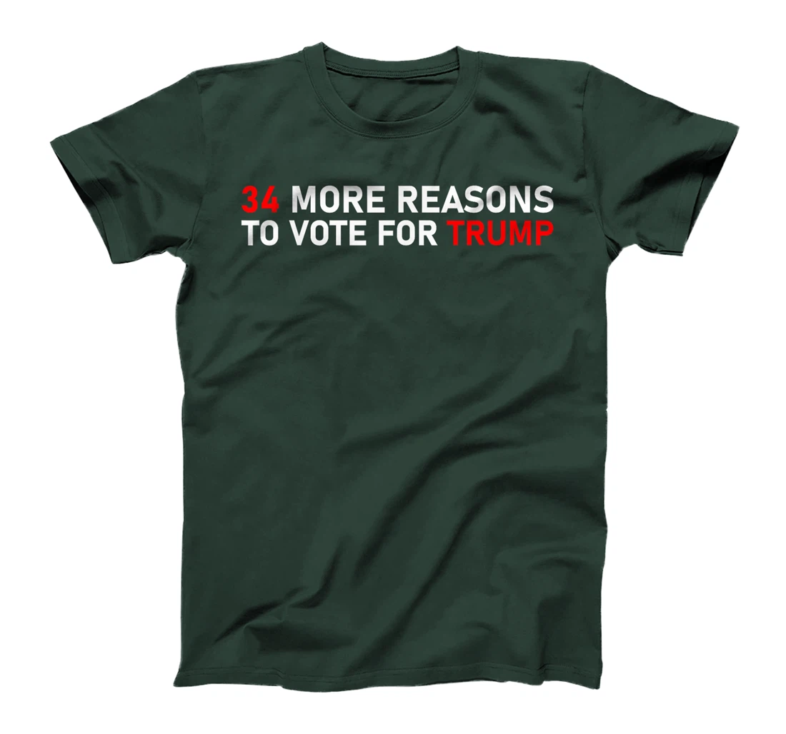 34 More Reasons To Vote For Trump T-Shirt