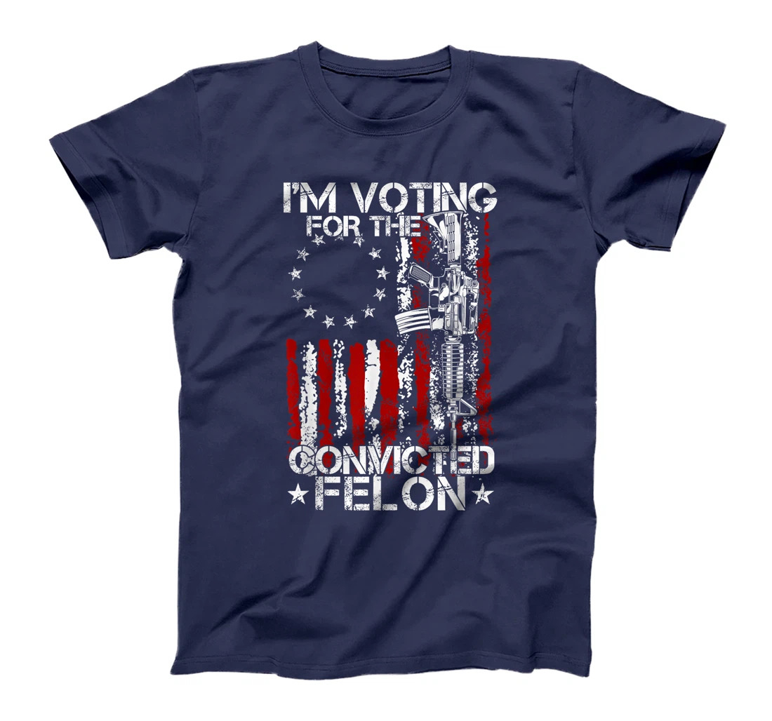 Trump 2024 Convicted Felon - I'm Voting Convicted Felon 2024 T-Shirt