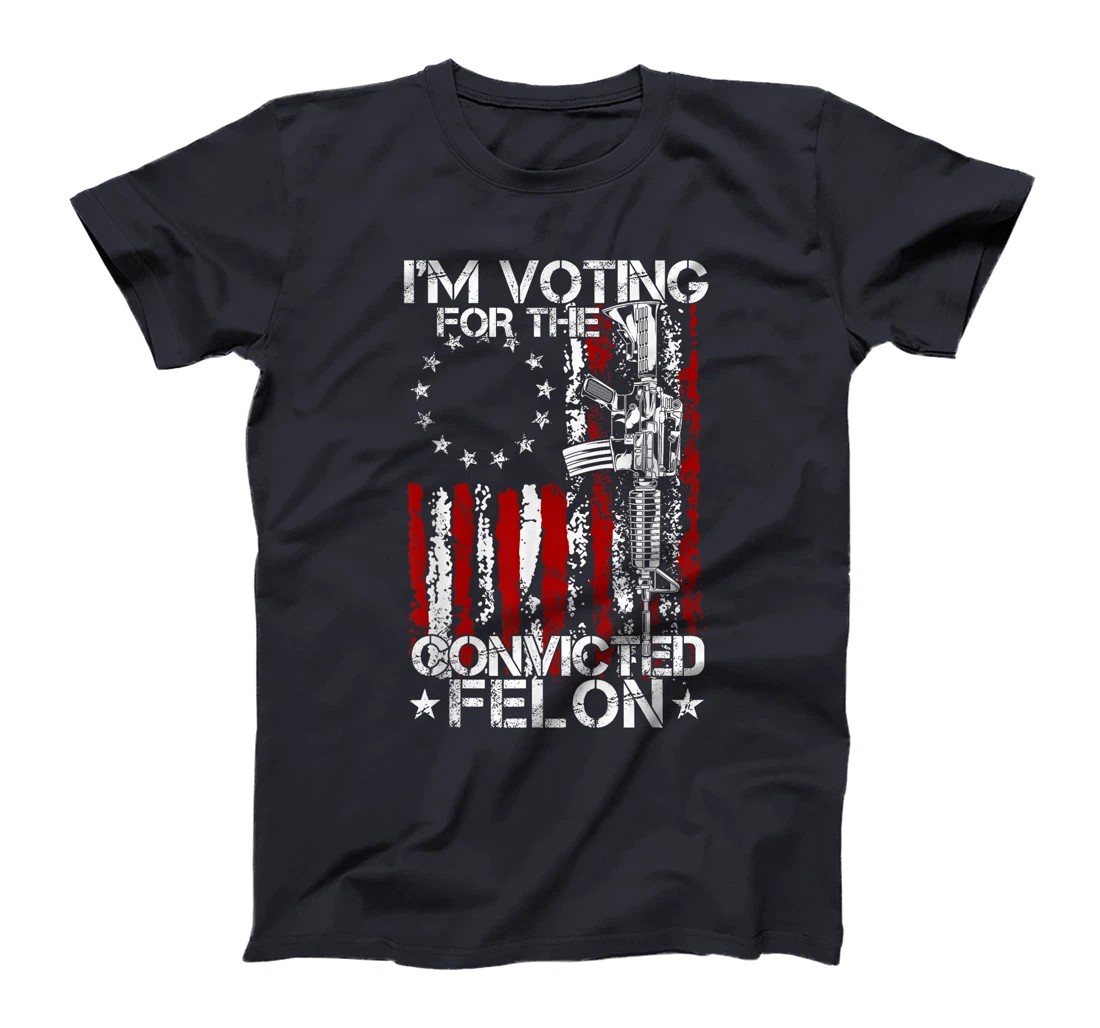 Trump 2024 Convicted Felon - I'm Voting Convicted Felon 2024 T-Shirt