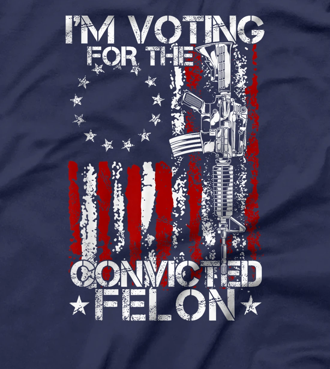 Trump 2024 Convicted Felon - I'm Voting Convicted Felon 2024 T-Shirt