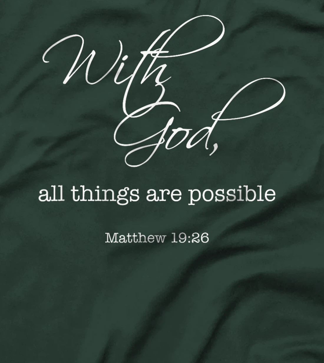 With God All Things Are Possible - Bible Verse T-Shirt
