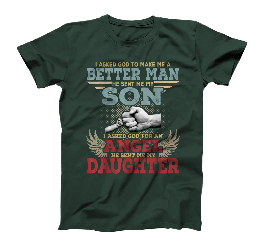 I Asked God To Make Me A Better Man He Sent Me My Son Gifts T-Shirt
