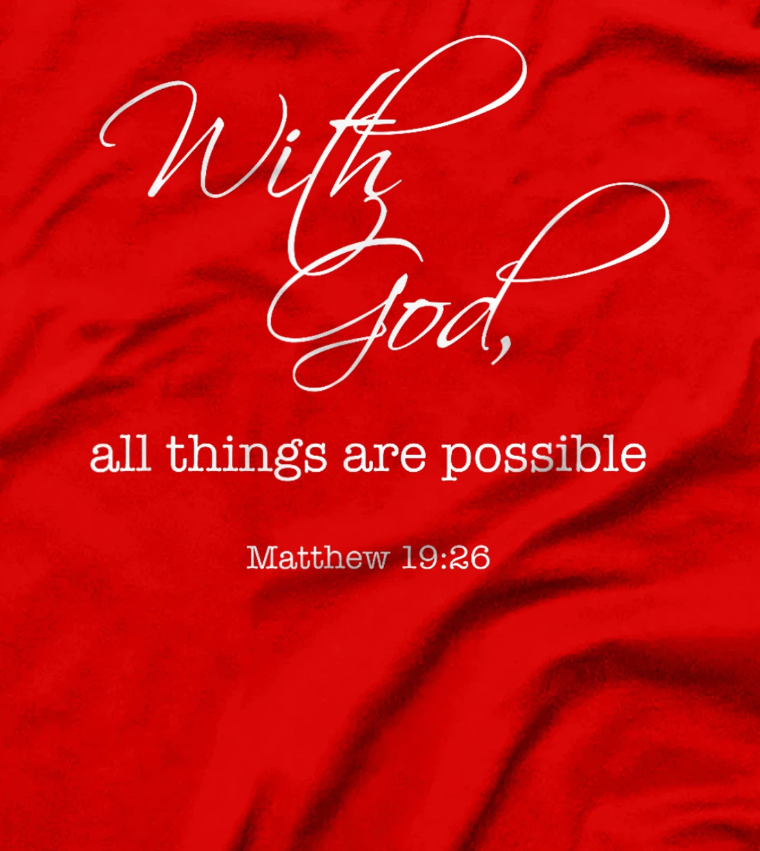 With God All Things Are Possible - Bible Verse T-Shirt
