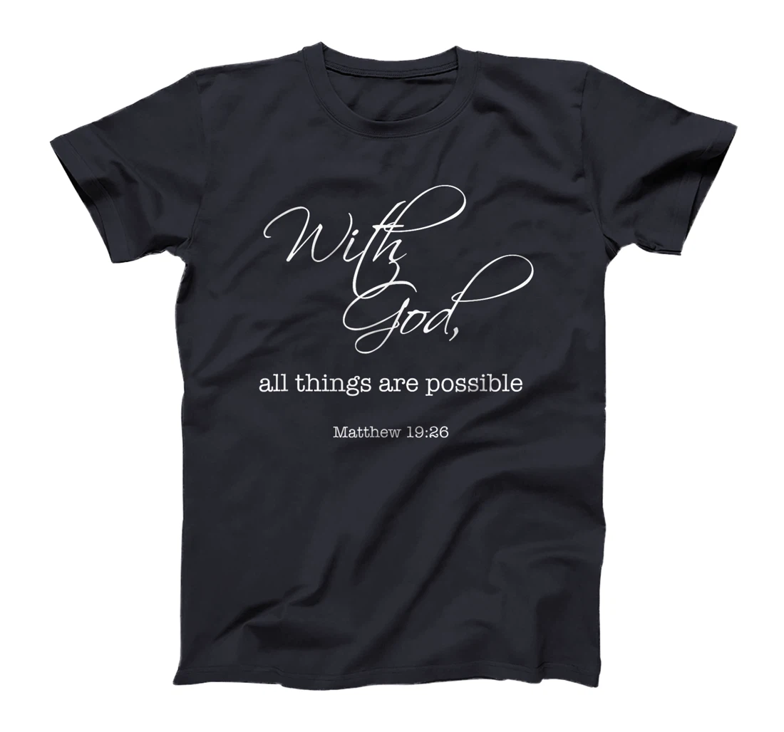 With God All Things Are Possible - Bible Verse T-Shirt