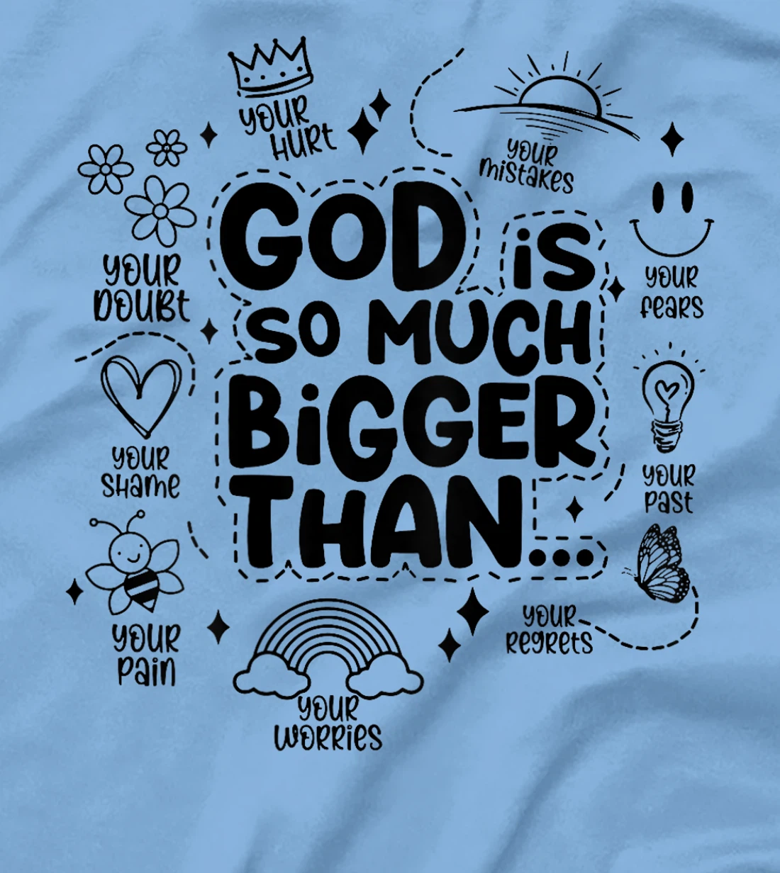 god is so much bigger than T-Shirt