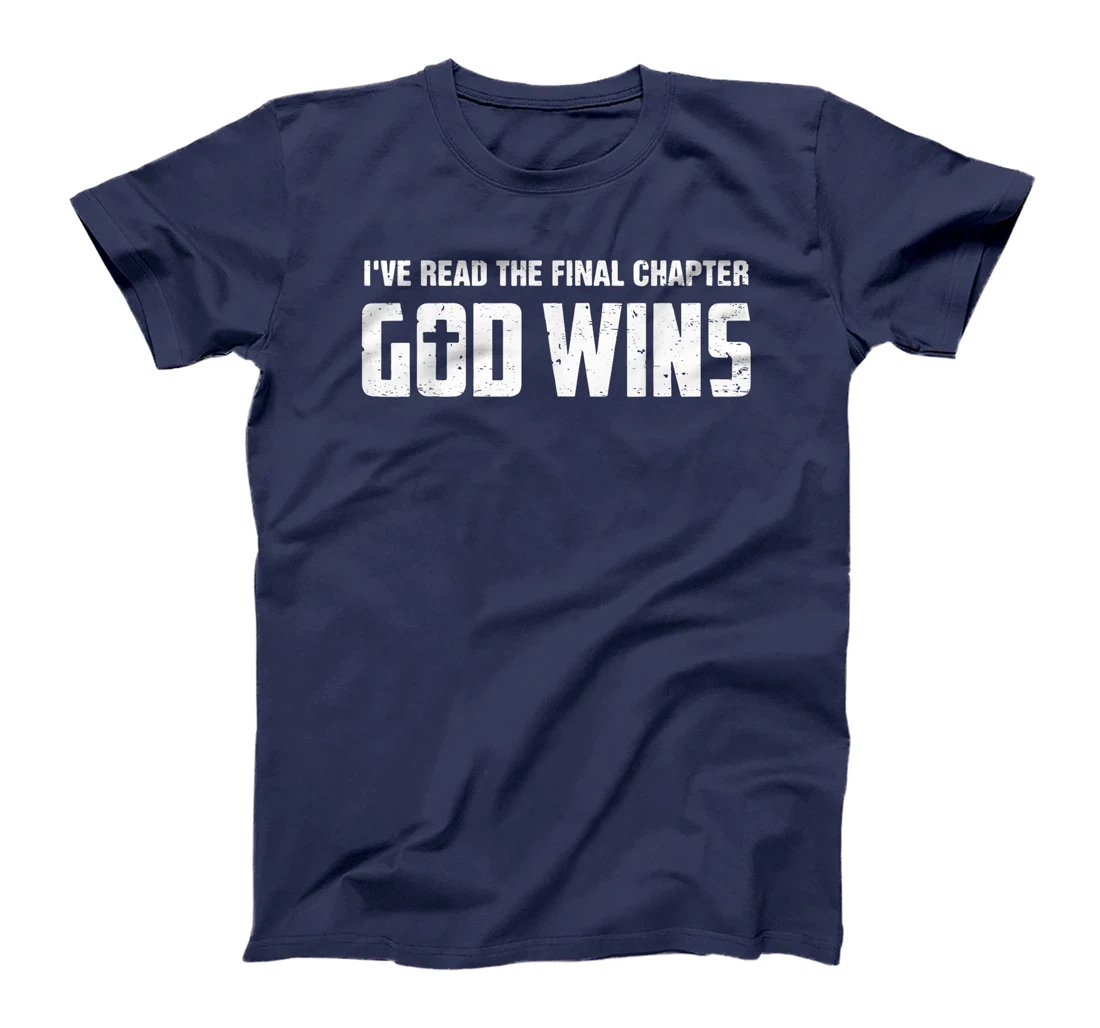I've Read The Final Chapter God Wins T-Shirt