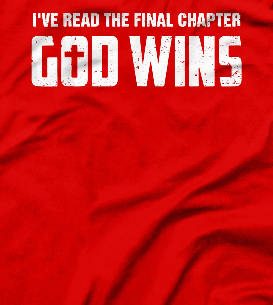 I've Read The Final Chapter God Wins T-Shirt