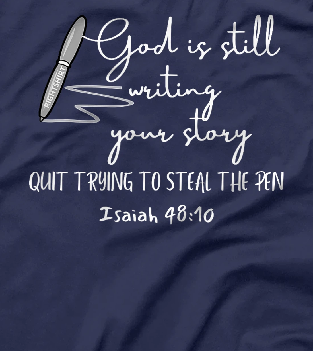 Womens GOD IS STILL WRITING YOUR STORY QUIT TRYING TO STEAL THE PEN T-Shirt