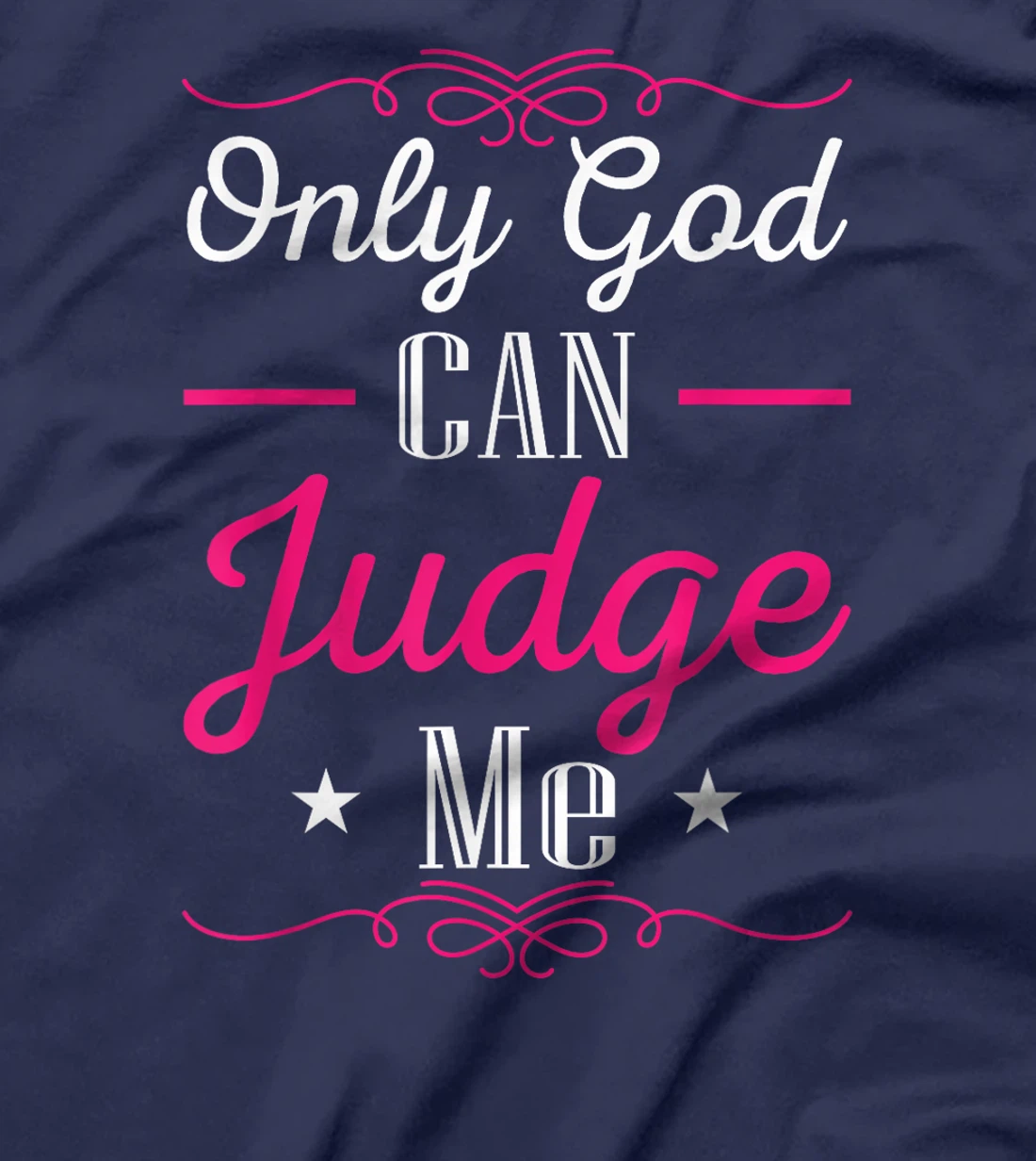 Christian Faith Only God Can Judge Me T-Shirt