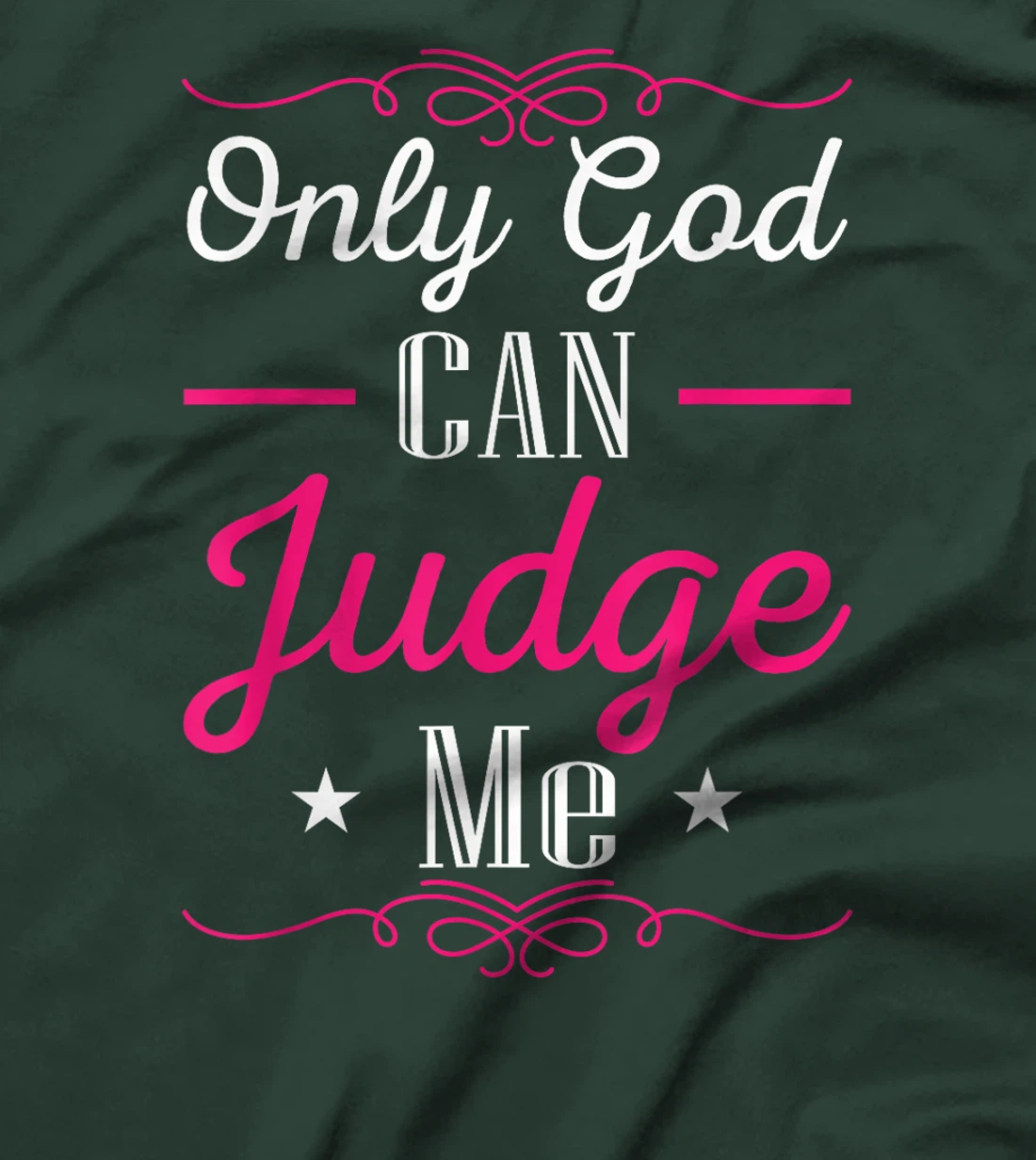 Christian Faith Only God Can Judge Me T-Shirt