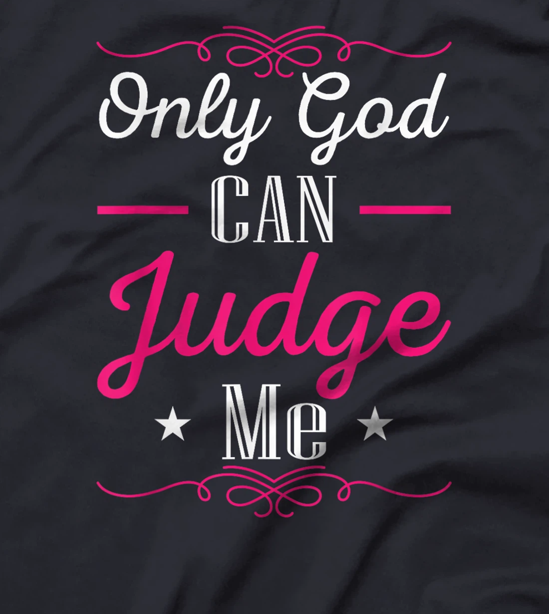Christian Faith Only God Can Judge Me T-Shirt