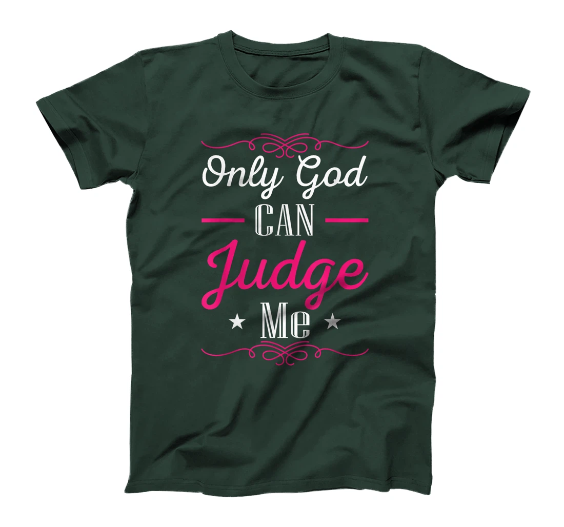 Christian Faith Only God Can Judge Me T-Shirt