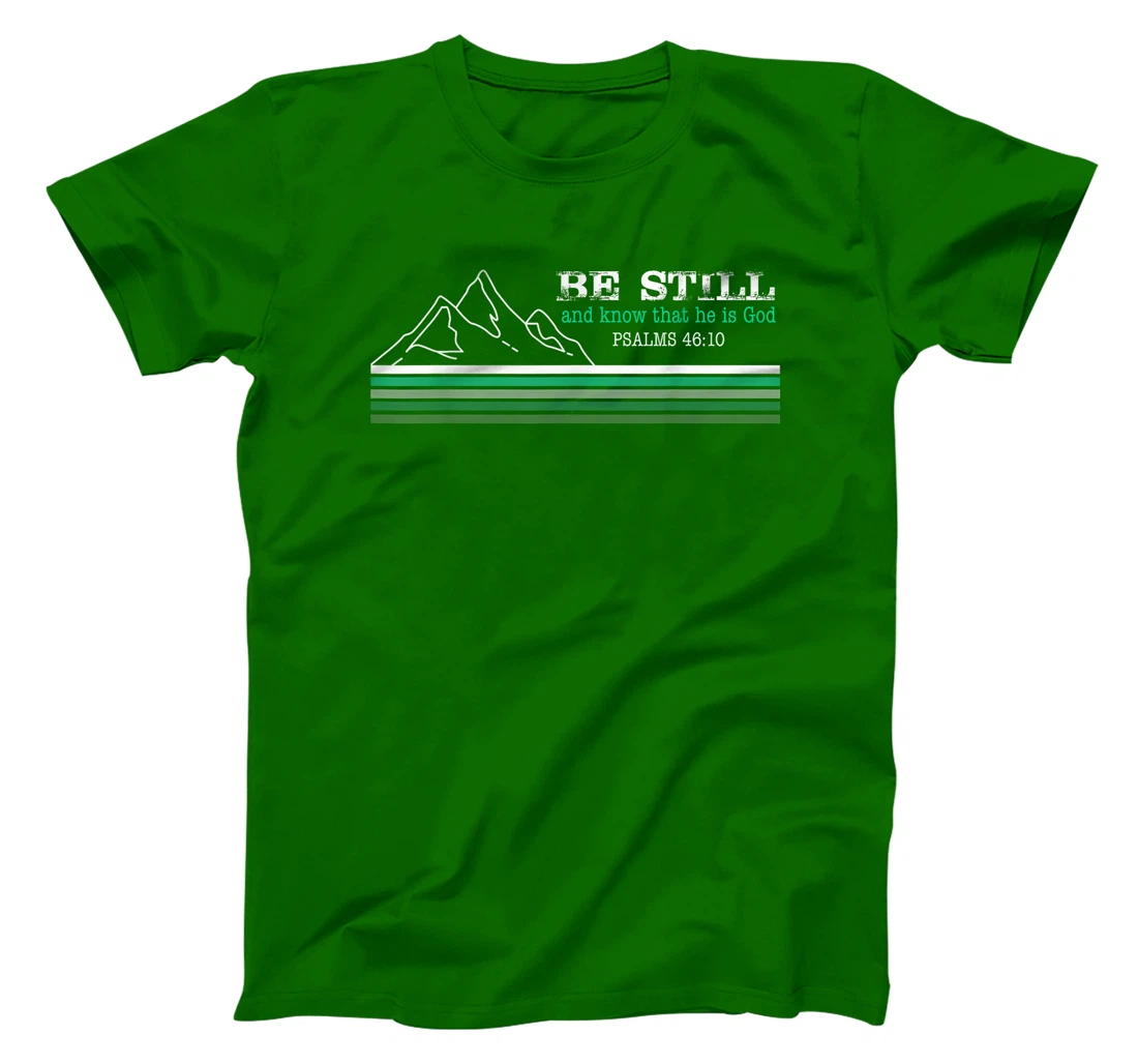 Be Still and Know that I am God Christian Faith T-Shirt