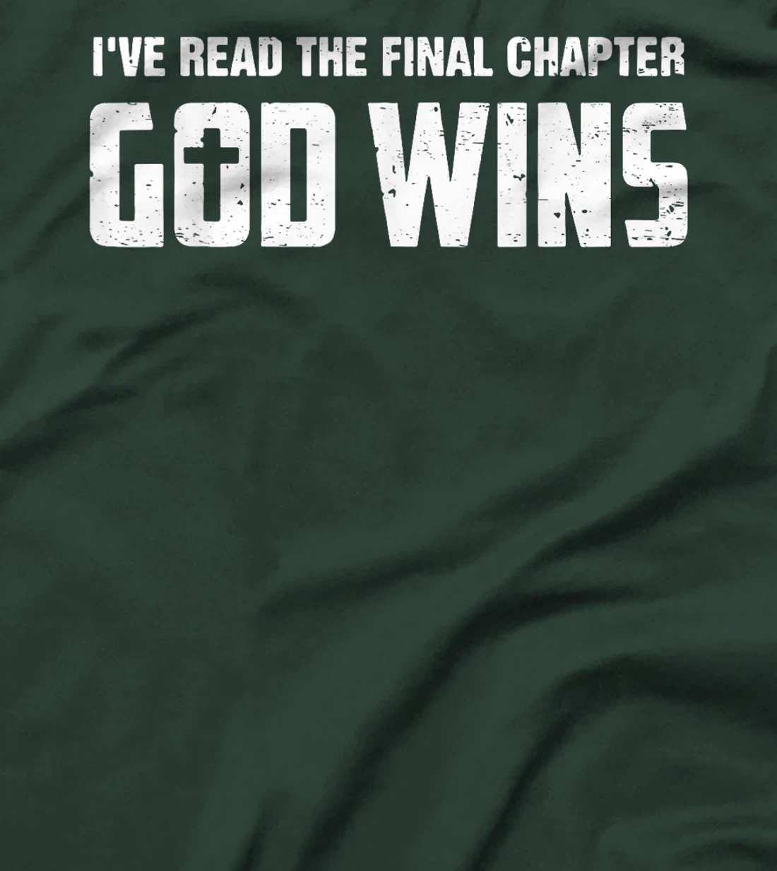 I've Read The Final Chapter God Wins T-Shirt