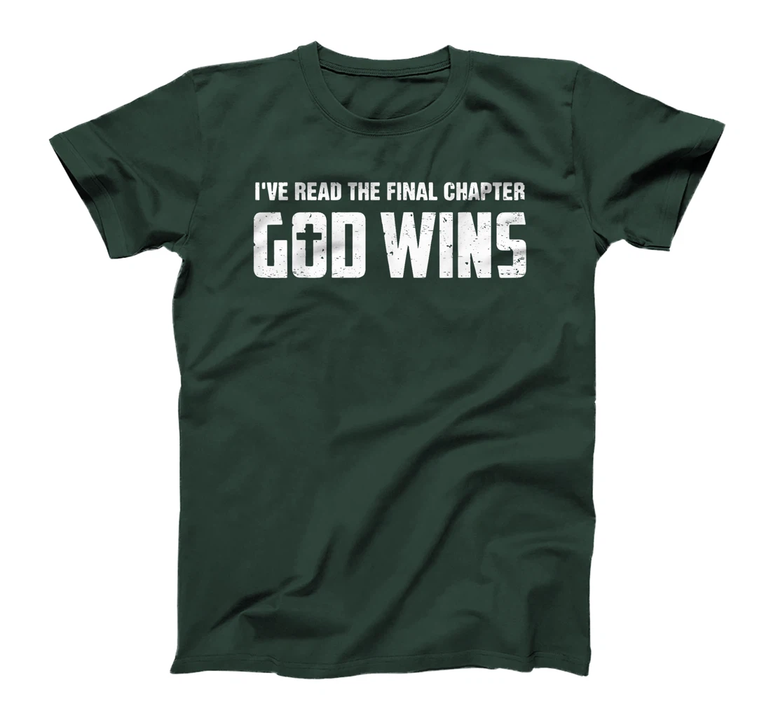 I've Read The Final Chapter God Wins T-Shirt
