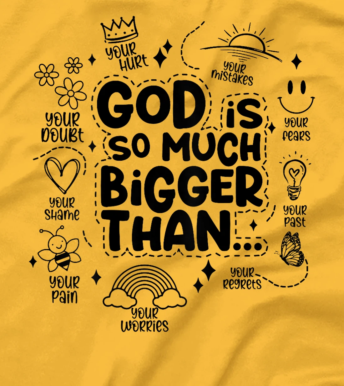 god is so much bigger than T-Shirt