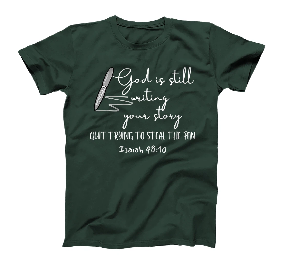 Womens GOD IS STILL WRITING YOUR STORY QUIT TRYING TO STEAL THE PEN T-Shirt
