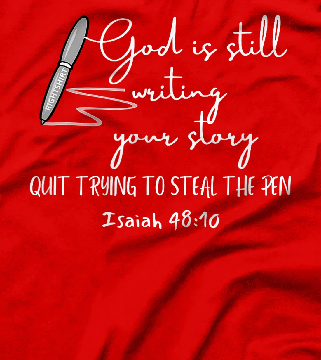 Womens GOD IS STILL WRITING YOUR STORY QUIT TRYING TO STEAL THE PEN T-Shirt