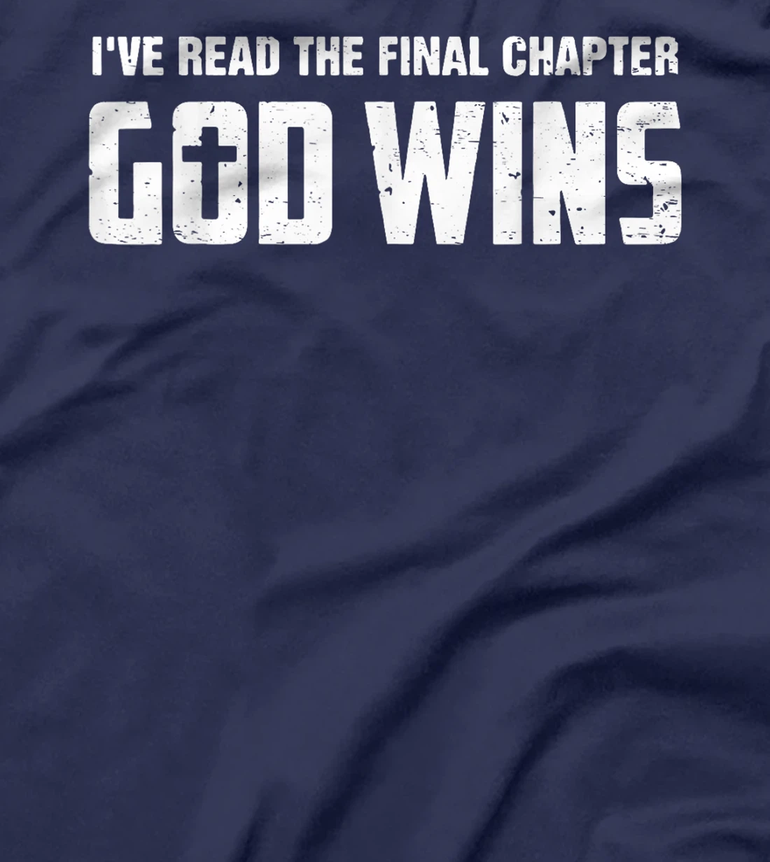 I've Read The Final Chapter God Wins T-Shirt