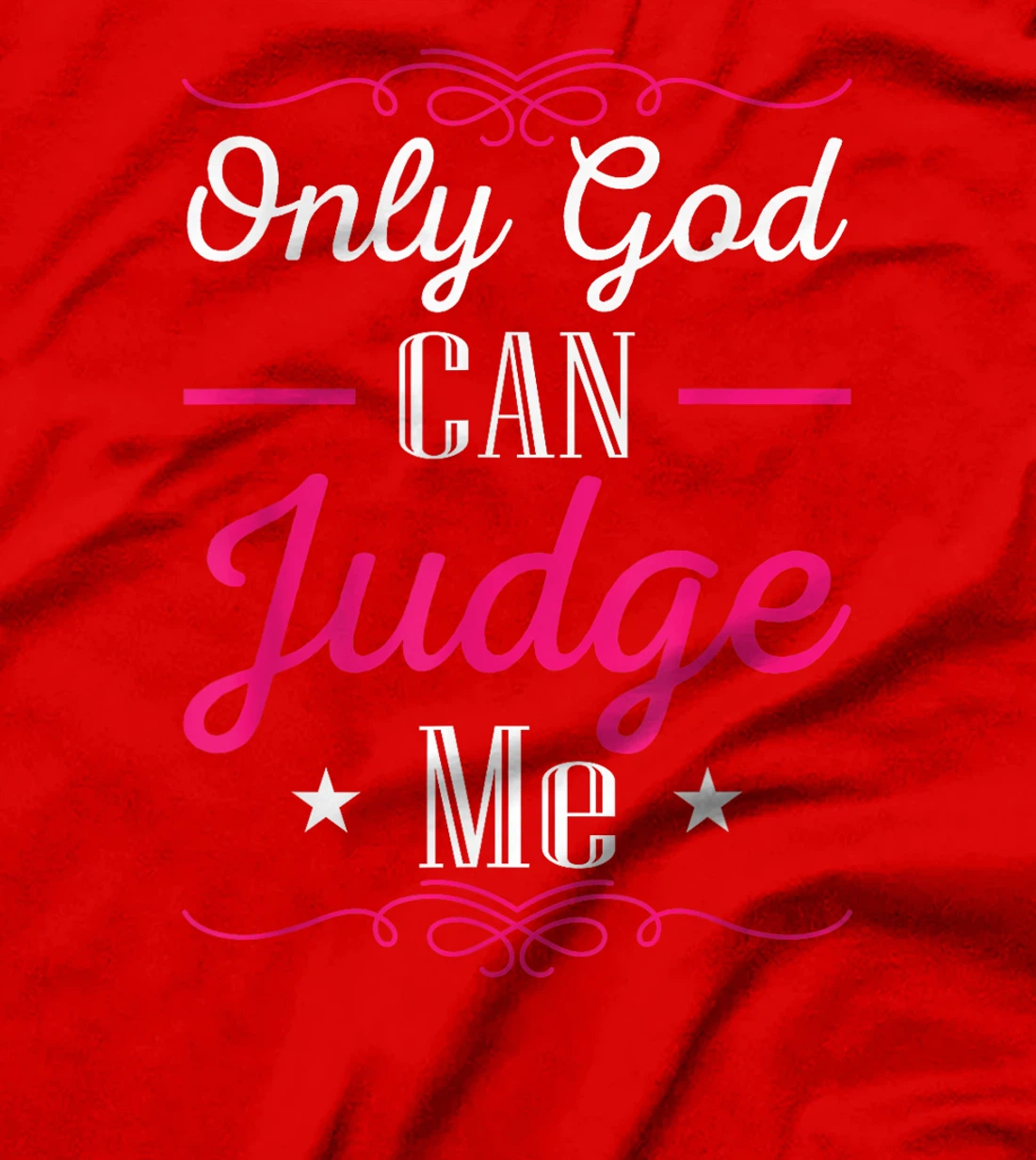 Christian Faith Only God Can Judge Me T-Shirt
