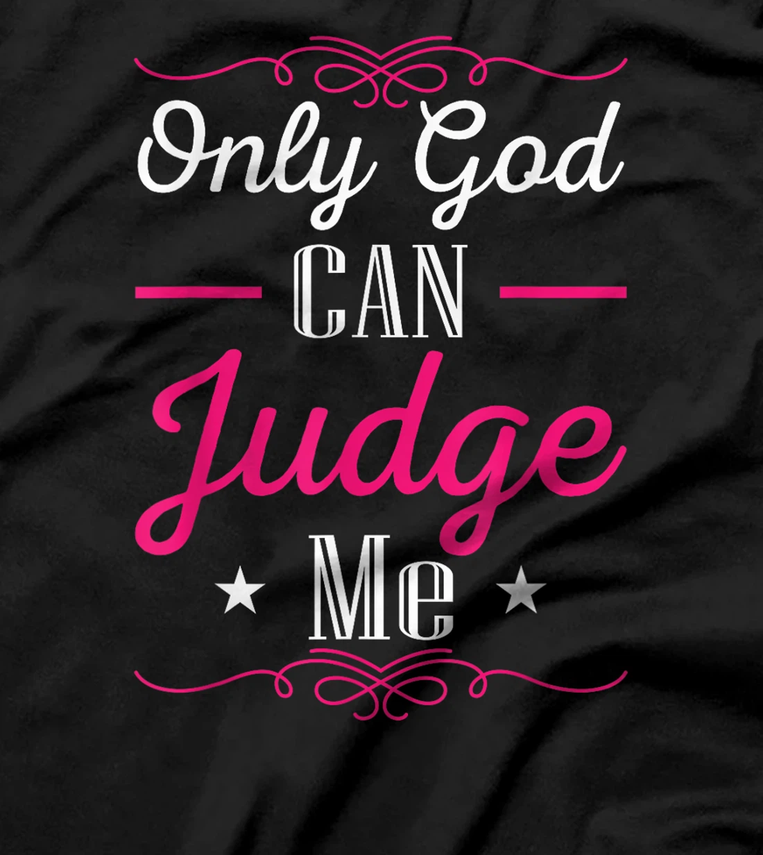 Christian Faith Only God Can Judge Me T-Shirt