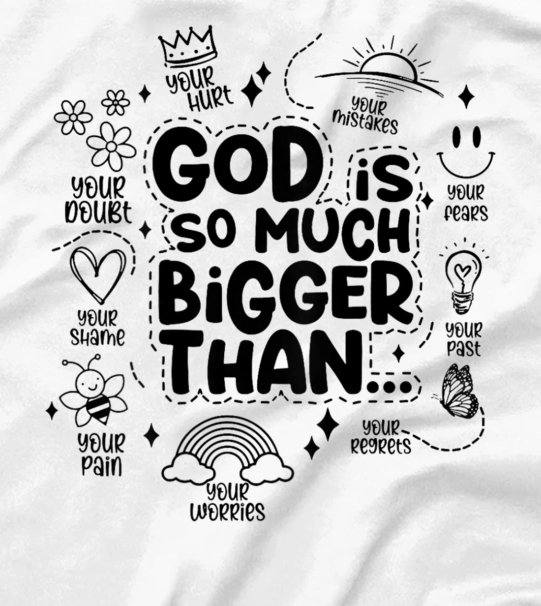 god is so much bigger than T-Shirt