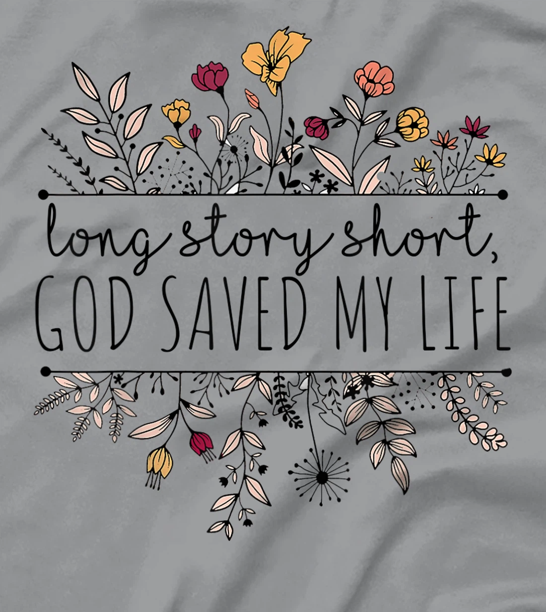 Long Story Short God Saved My Life For Women T-Shirt