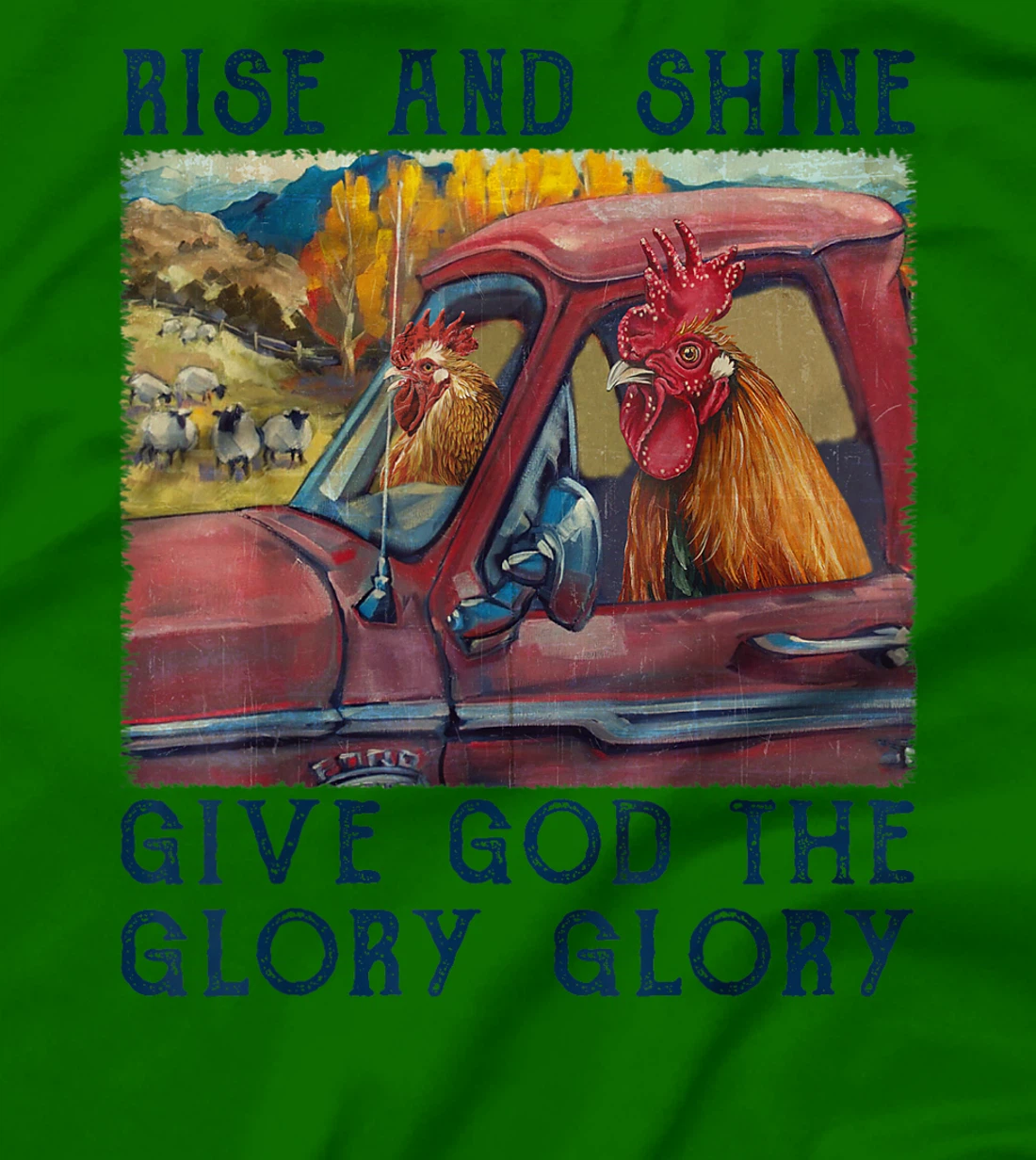 Rise And Shine Give God The Glory Funny Chicken Christian T-Shirt