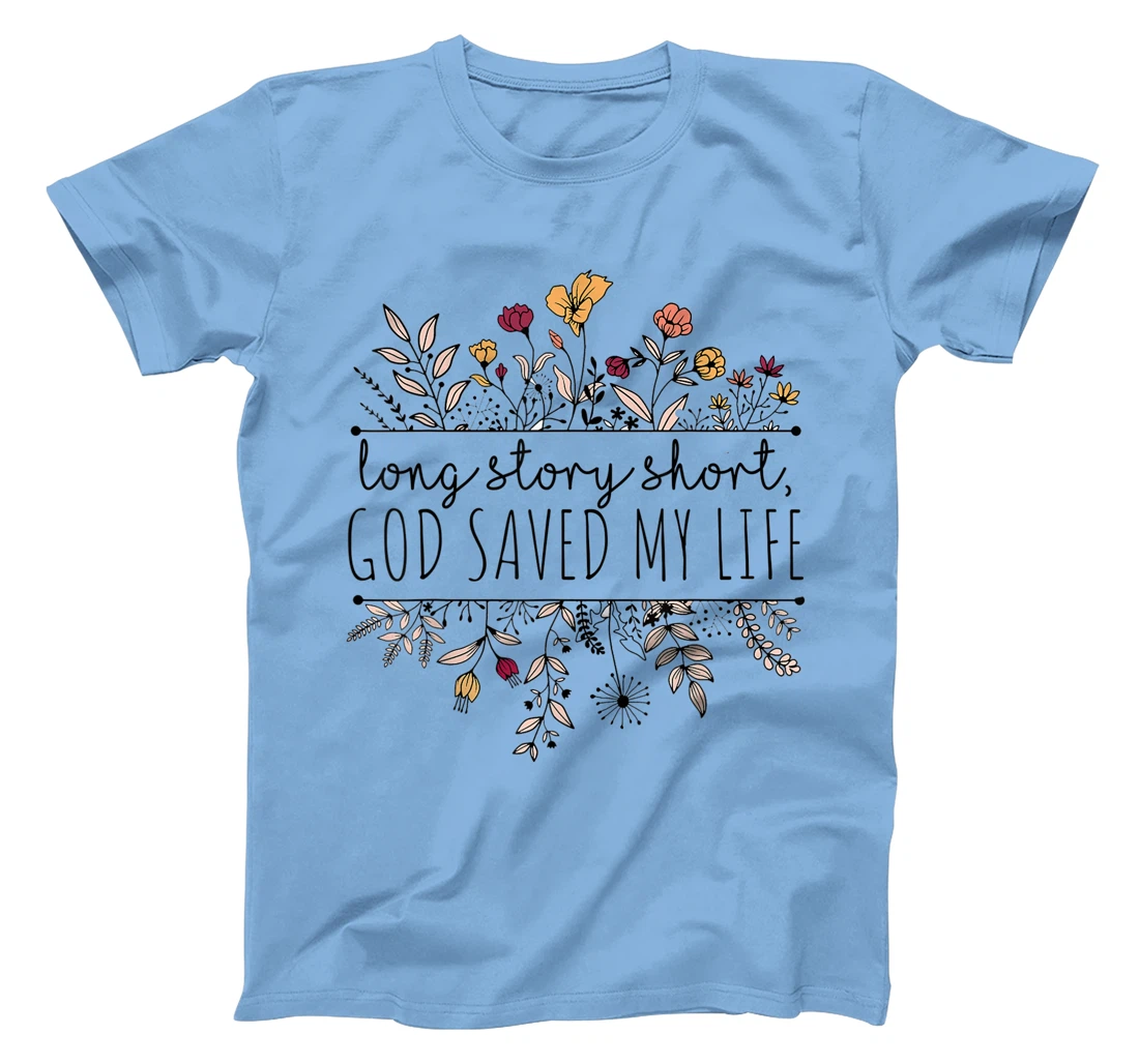Long Story Short God Saved My Life For Women T-Shirt