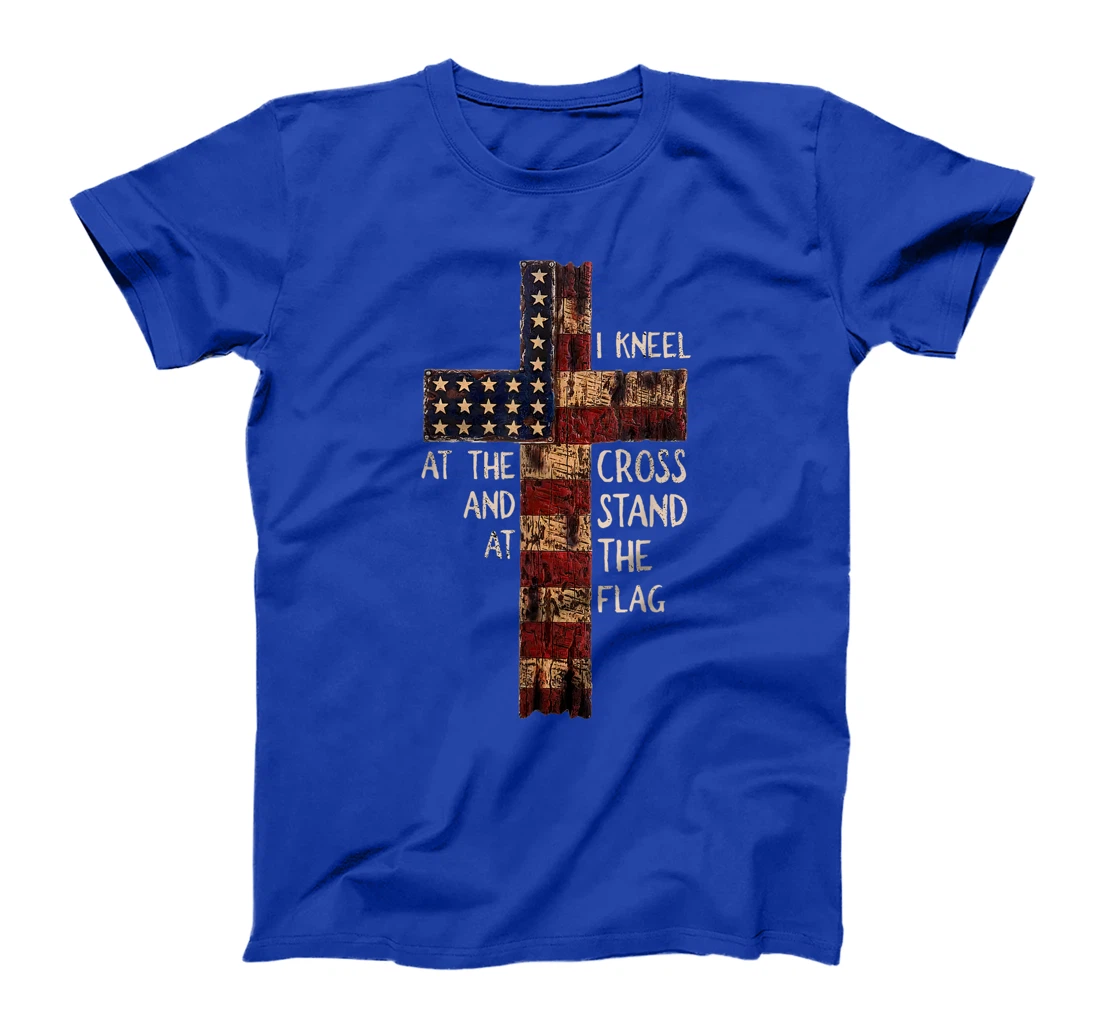 I Kneel At The Cross And Stand At The Flag Christian God T-Shirt