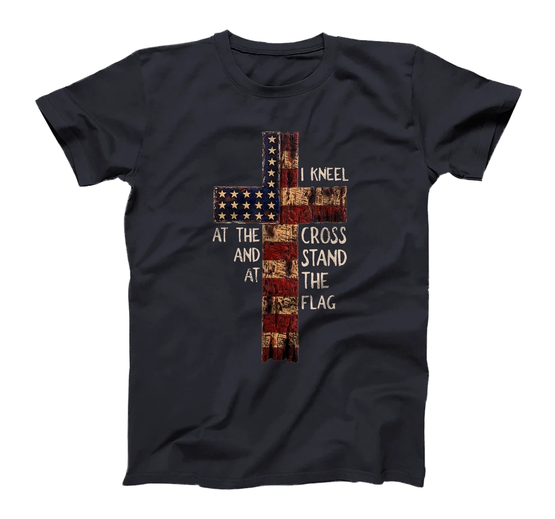 I Kneel At The Cross And Stand At The Flag Christian God T-Shirt