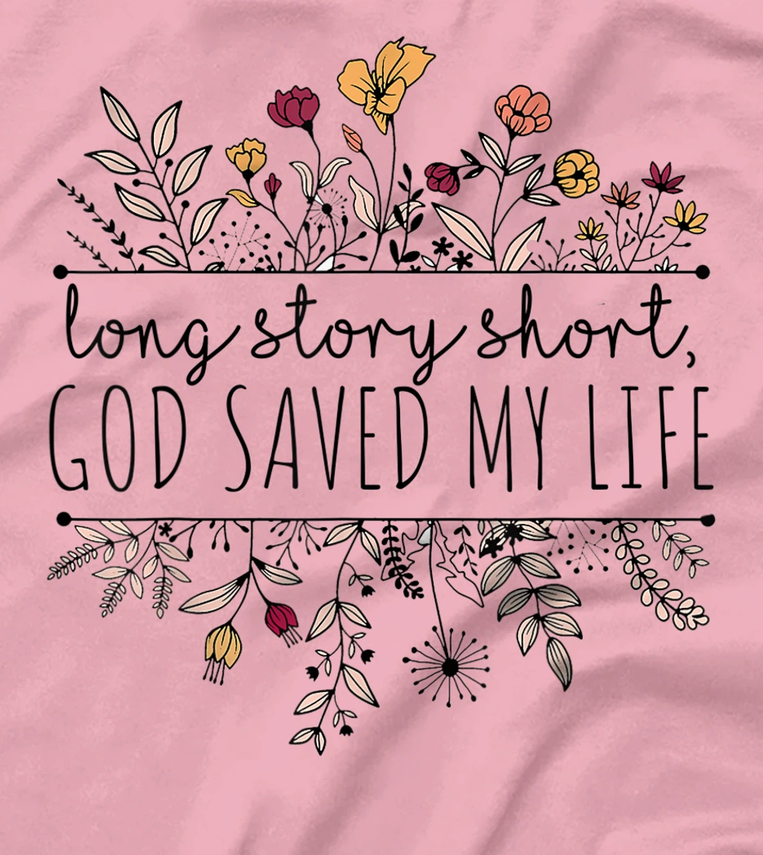 Long Story Short God Saved My Life For Women T-Shirt