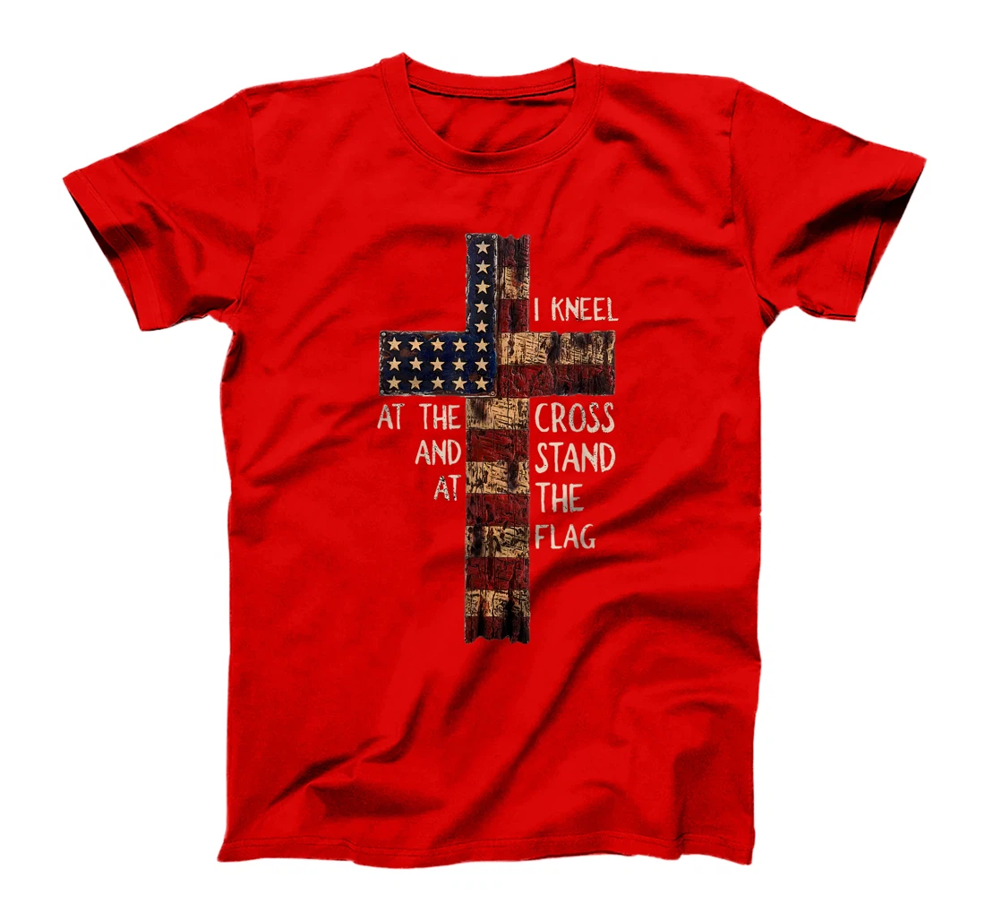 I Kneel At The Cross And Stand At The Flag Christian God T-Shirt