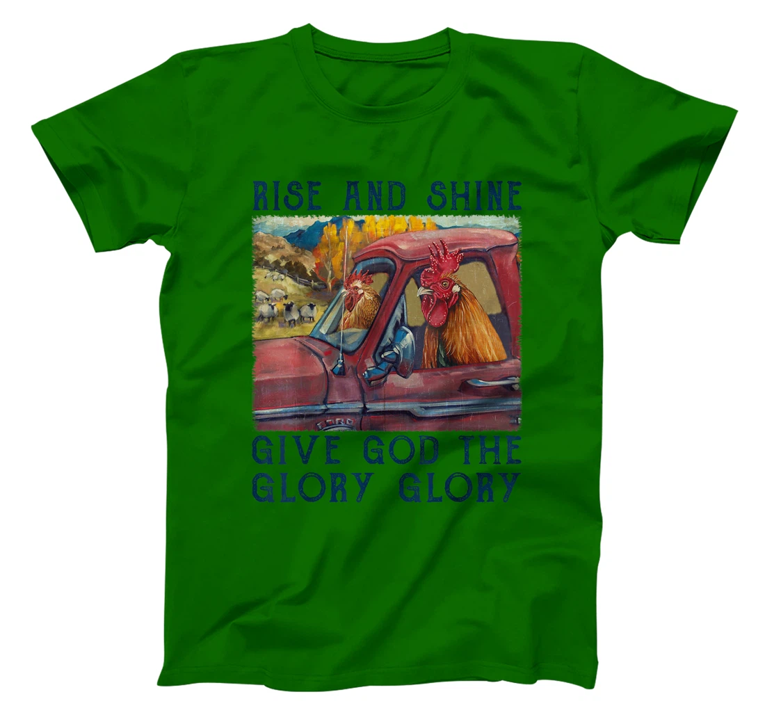 Rise And Shine Give God The Glory Funny Chicken Christian T-Shirt