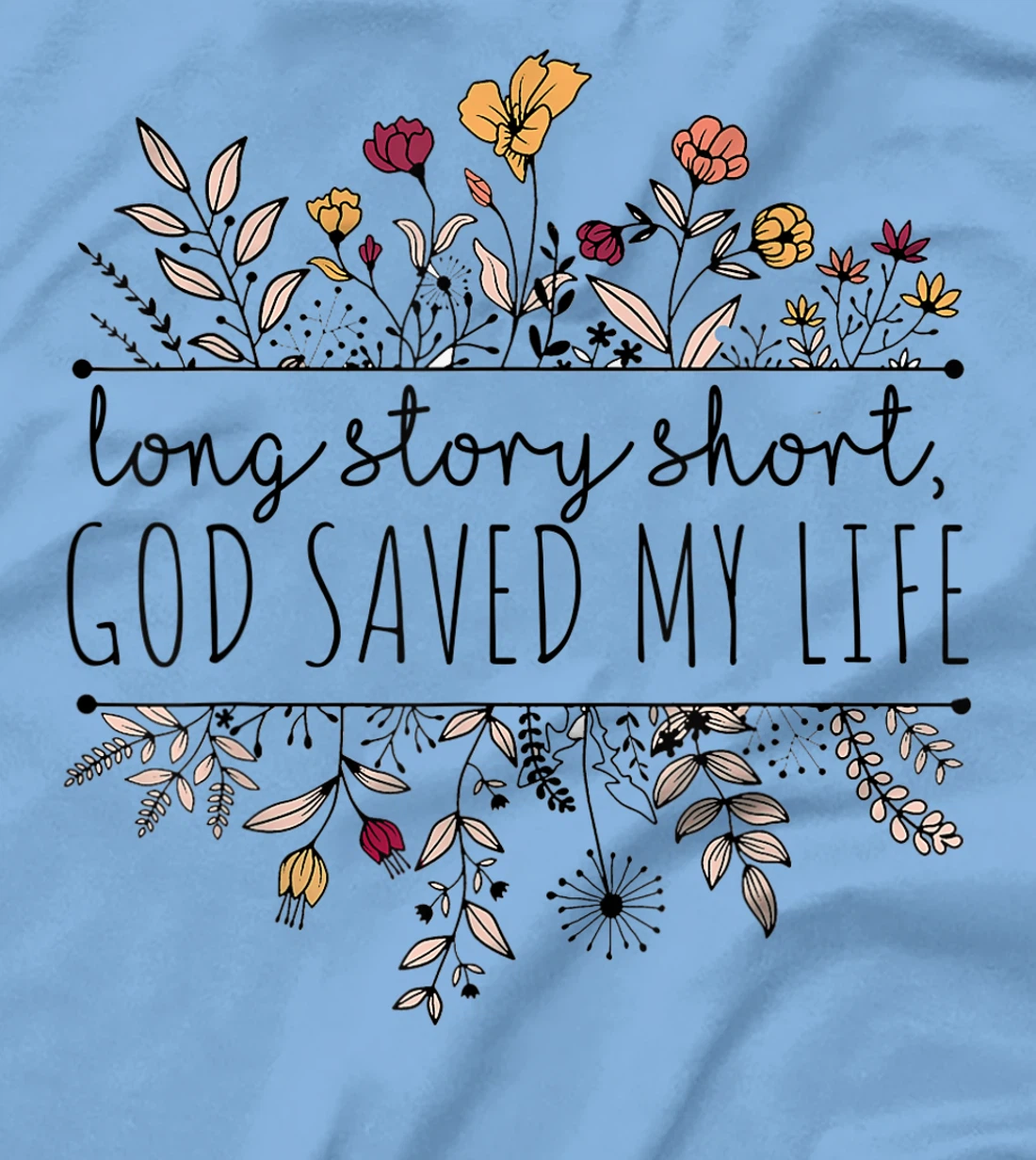 Long Story Short God Saved My Life For Women T-Shirt