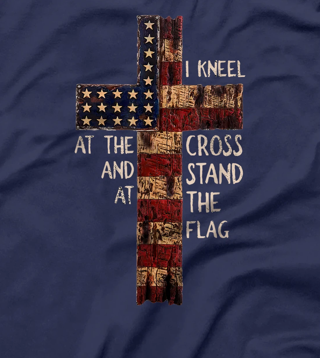 I Kneel At The Cross And Stand At The Flag Christian God T-Shirt