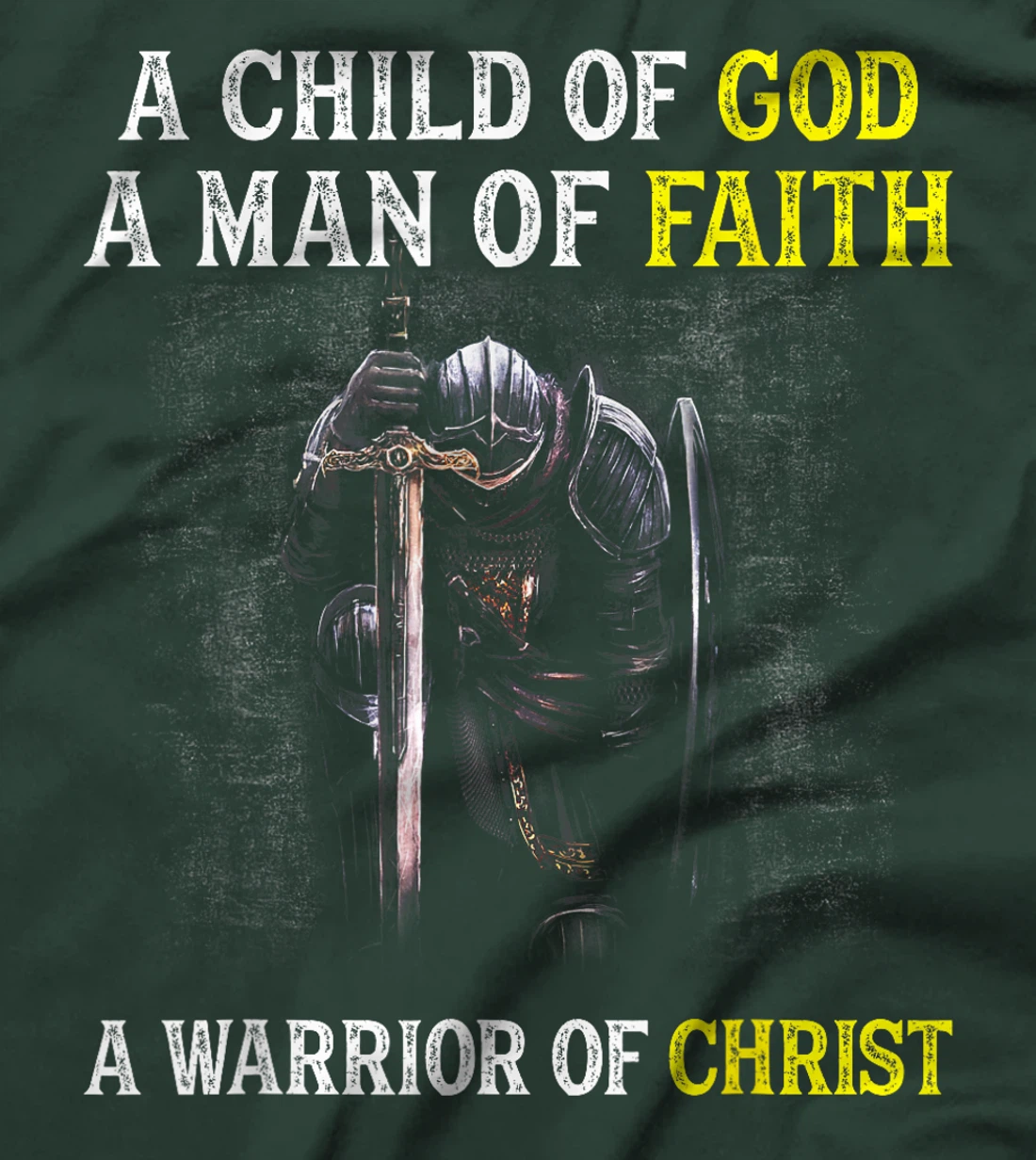 A Child Of God A Man Of Faith A Warrior Of Christ Christian T-Shirt