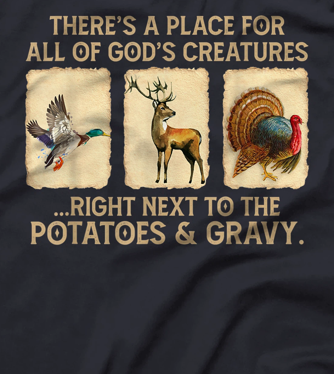 There's A Place For All Of God's Creatures T-Shirt