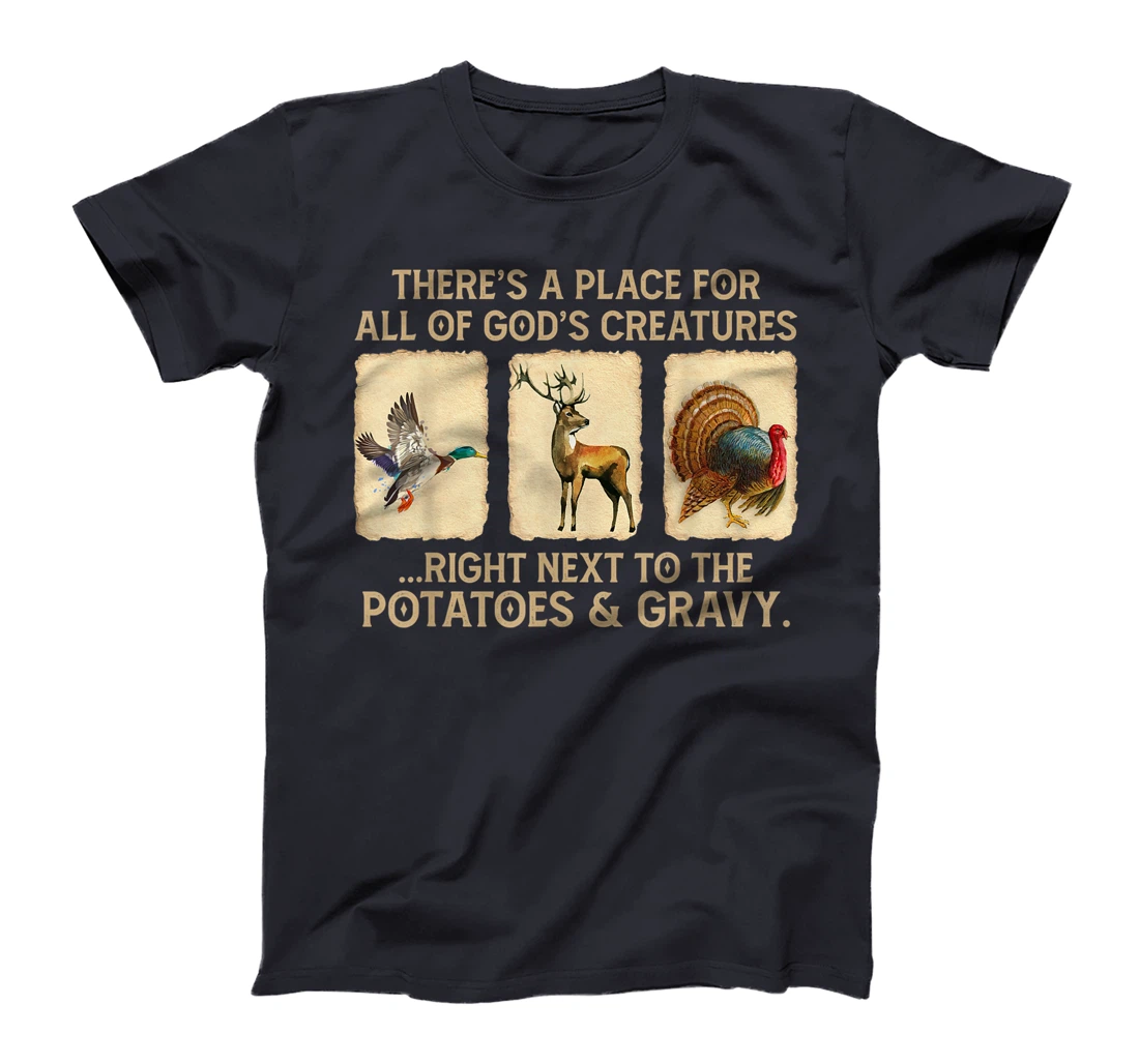 There's A Place For All Of God's Creatures T-Shirt