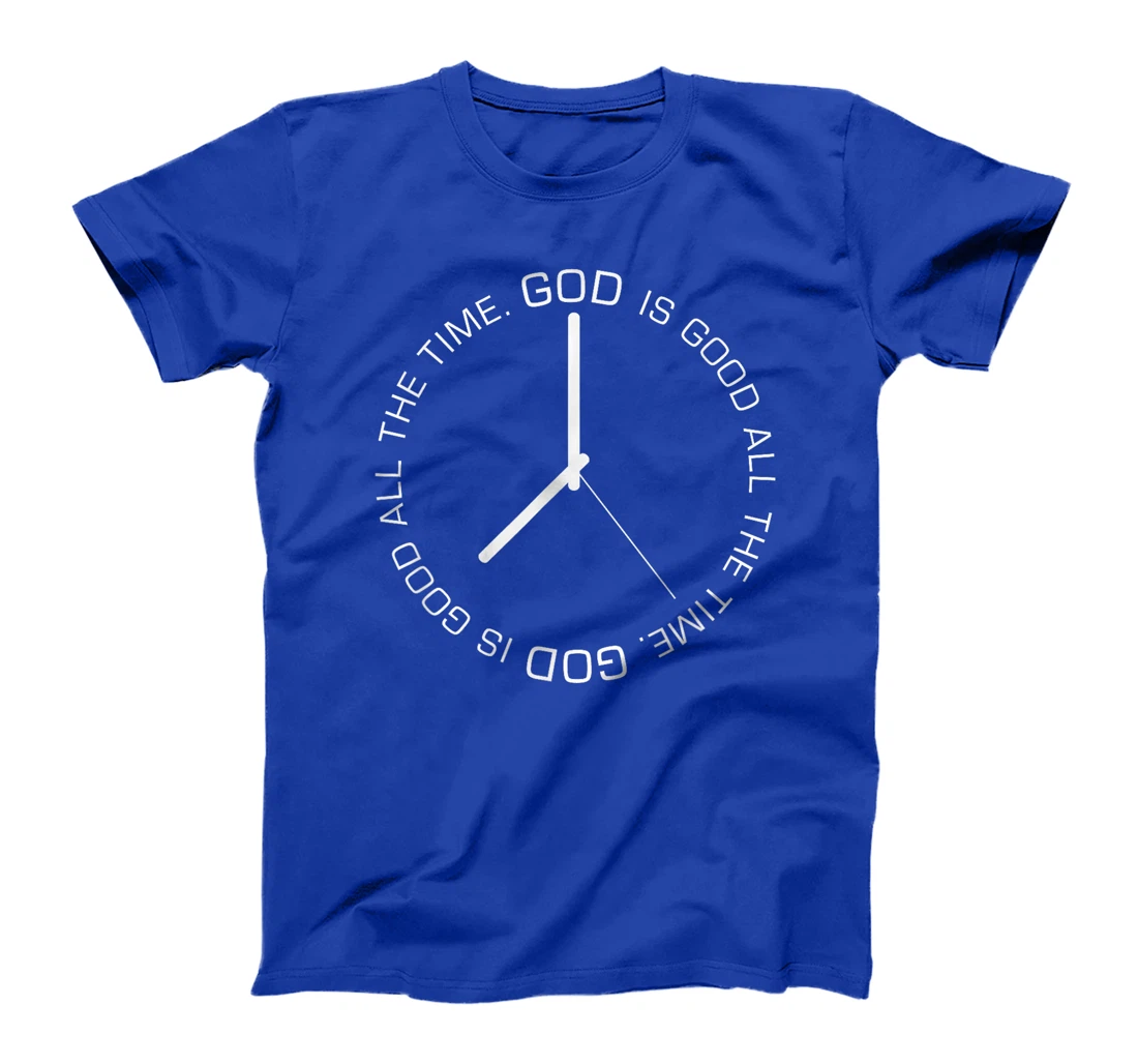 God Is Good All The Time Clock Christian Bible Jesus Gift T-Shirt