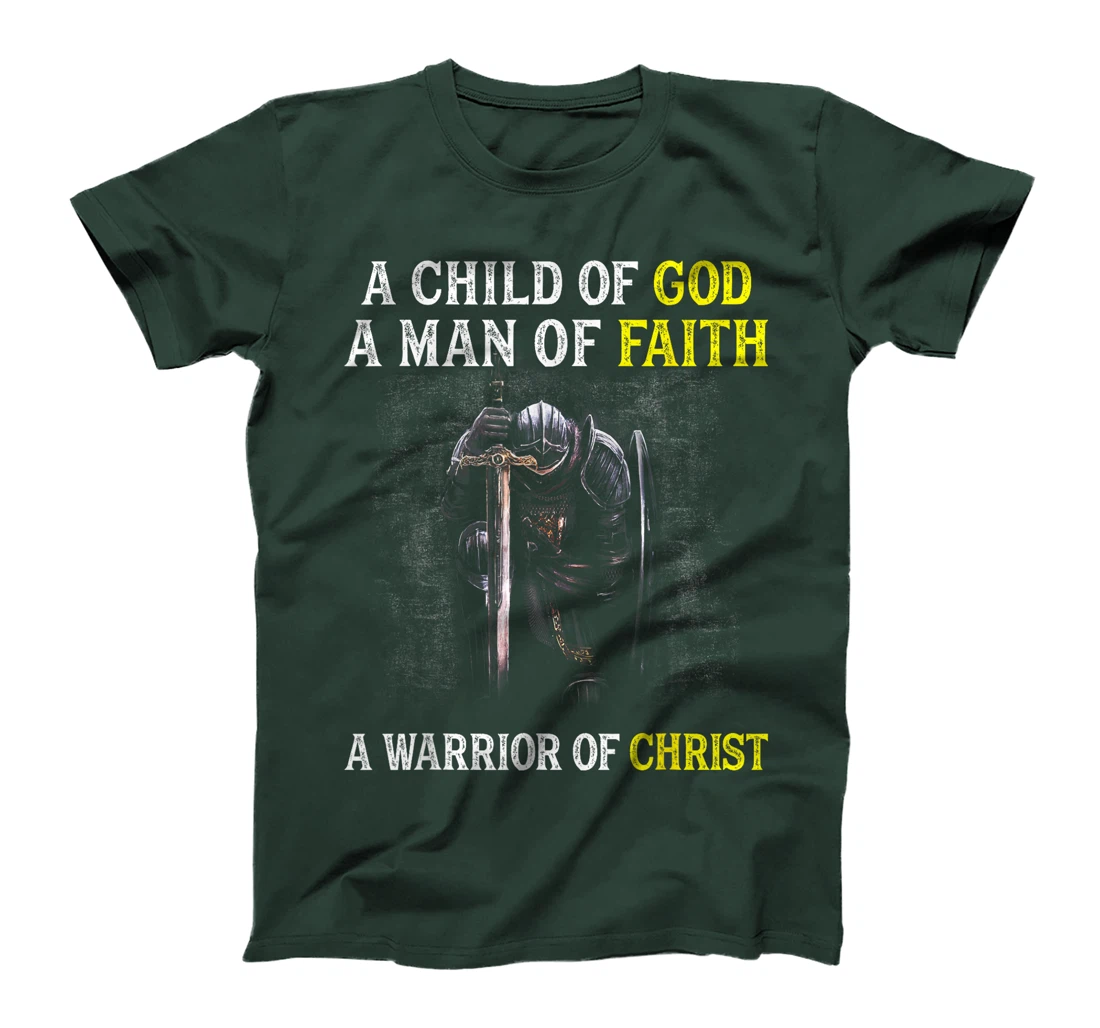 A Child Of God A Man Of Faith A Warrior Of Christ Christian T-Shirt