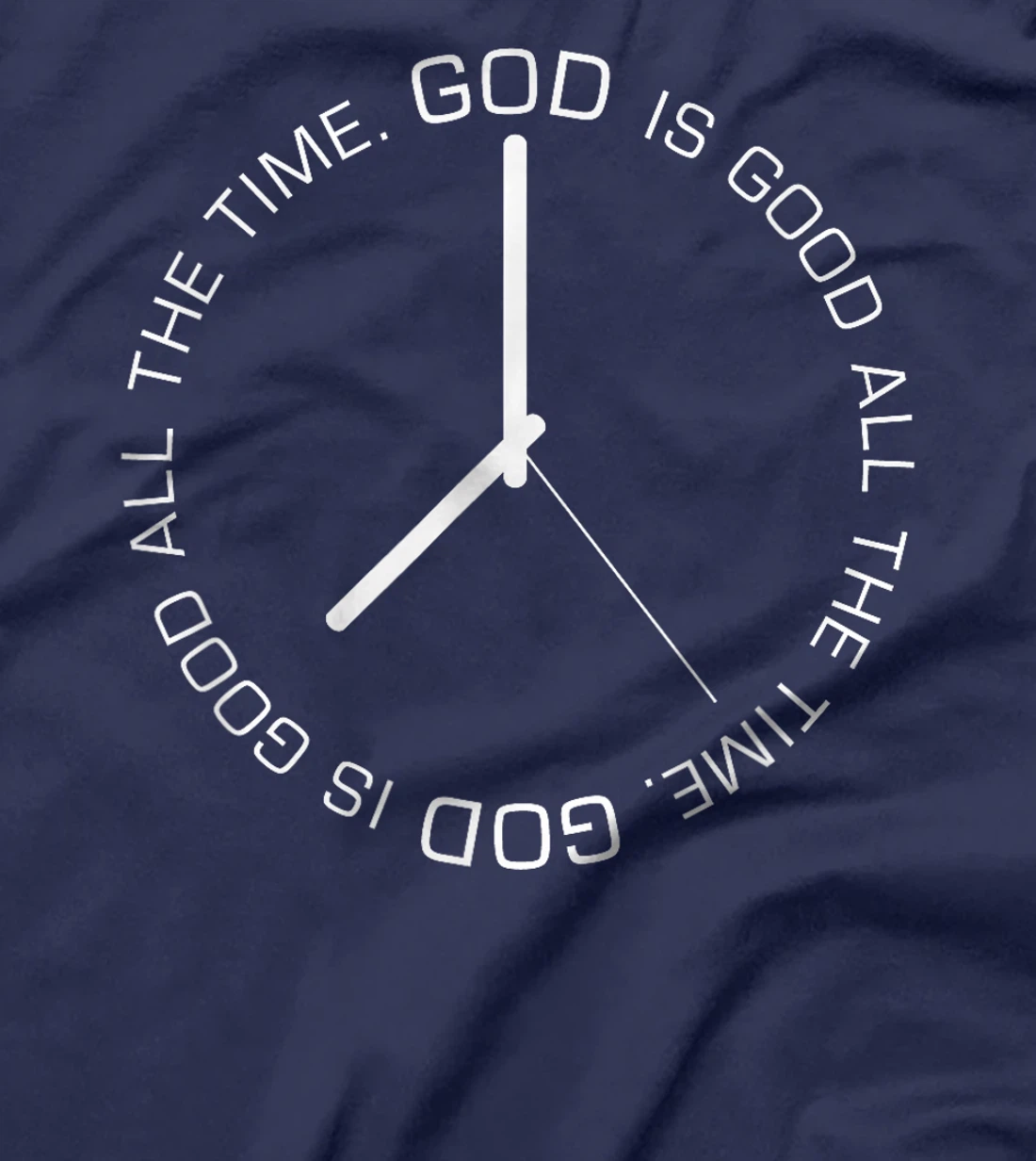 God Is Good All The Time Clock Christian Bible Jesus Gift T-Shirt