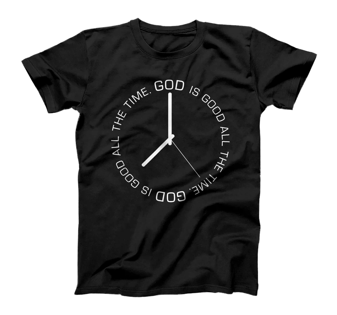 God Is Good All The Time Clock Christian Bible Jesus Gift T-Shirt