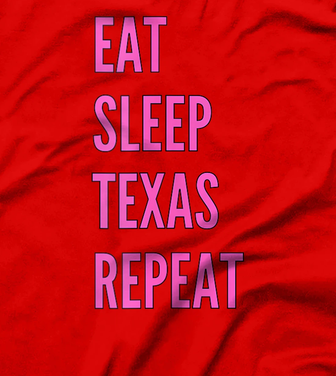 Womens Eat Sleep Texan Repeat Funny Texas Apparel T-Shirt